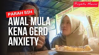 PENGALAMAN AWAL MULA SERANGAN GERD ANXIETY [upl. by Naujled]