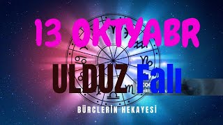 Bürclər ULduz Falı  13 oktyabr [upl. by Yatnoj]