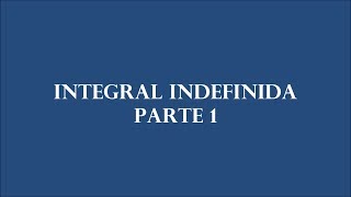 Integral Indefinida Parte 1 [upl. by Attenhoj]