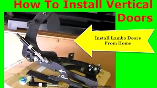 Install Vertical Doors  Install Lambo Doors From Home [upl. by Naenej]