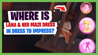 Dress To Impress WHERE IS LANA and LANA MAZE DRESS Lana Dress to Impress Nail Lady Secret [upl. by Weisler]