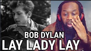 BOB DYLAN  Lay Lady Lay REACTION  Sounds nothing like Dylan im shocked  First time hearing [upl. by Maziar844]