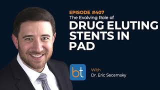 Drug Eluting Stents in Peripheral Artery Disease w Dr Eric Secemsky  BackTable Ep 407 [upl. by Debo]