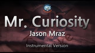 Jason MrazMr Curiosity MRInst Karaoke Version [upl. by Nocaj]