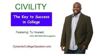 Civility  The Key to Success in College by Ty Howard [upl. by Martelli738]