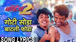 Goti Soda Batli Foda Song Lyrics  Boyz 2  New Marathi Movies 2018  Sumant Shinde [upl. by Xineohp]