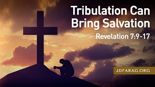 Sunday Sermon Tribulation Can Bring Salvation Revelation 7917  September 22nd 2024 [upl. by Pamelina30]