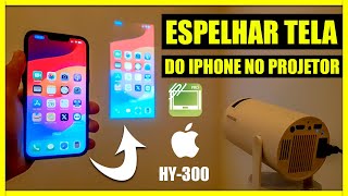 Como espelhar a tela do iPhone no Projetor HY300 [upl. by Notsua]