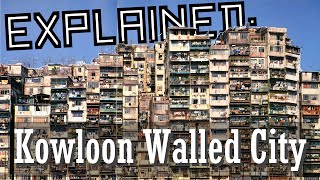 Explained Kowloon Walled City [upl. by Sacksen24]