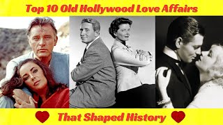 Top 10 Old Hollywood Love Affairs That Shaped History [upl. by Akeemat691]