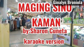 maging cino kaman karaoke version bySharon cuneta foryou karaoke karaokemusic karaokesongs [upl. by Lichtenfeld]