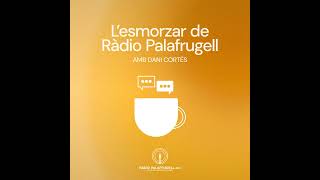 LEsmorzar de Ràdio Palafrugell  31102024 [upl. by Ingraham]