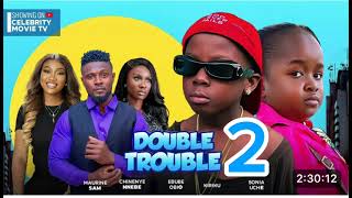 DOUBLE TROUBLE PART 2  NIGERIAN MOVIE FT MAURICE SAM CHINENYE NNEBE SONIA UCHE EBUBE OBIO KIRIKU [upl. by Abbi544]