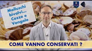 MOLLUSCHI BIVALVI QUAL E IL MODO CORRETTO PER CONSERVARLI [upl. by Lamarre]