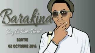 Barakina  Kay Bâ Kowa Bâ né I KBKB AUDIO [upl. by Adena]