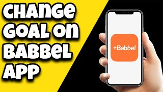 How To Change Goal On Babbel App [upl. by Emmer708]