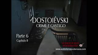 Dostoievski Crime e Castigo Parte 6 Capítulo 8 [upl. by Datnow]