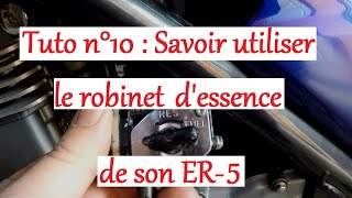 ER5 Tuto 10  Utilisation du robinet dessence [upl. by Tierell674]