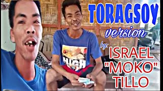 TORAGSOY VERSION by ISRAEL MOKO TILLO [upl. by Weiler]