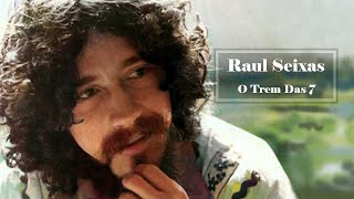 Raul Seixas  O Trem Das 7 [upl. by Mich781]