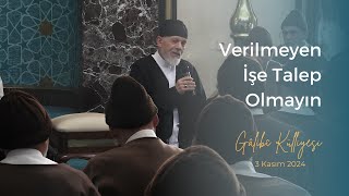 Verilmeyen İşe Talip Olmayın tasavvufsohbetleri [upl. by Googins]