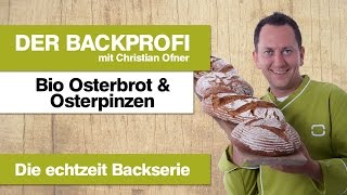 Der Backprofi  BioOsterbrot Butterpinzen [upl. by Niven]