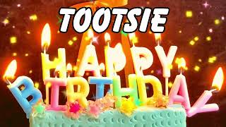 Happy Birthday Tootsie  May your Birthday be Merry and Wonderful Tootsie [upl. by Ursi128]