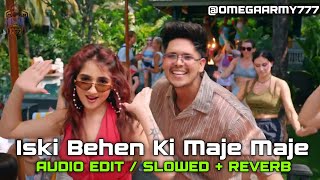 Iski Bhen Ki Maje Maje  Rod Pe Kothi Ho  Slowed  Reverb  Audio Edit  OMEGA ARMY [upl. by Asus]