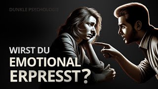 Wie du dich vor emotionaler Erpressung schützt Ein Leitfaden zur Selbstverteidigung [upl. by Kliman]