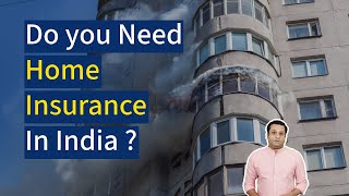 Do You Need Home Insurance in India Know all about Home Insurance [upl. by Ahsienek702]