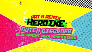 Dutch Disorder  Heroine Pat B Remix BLVCKPRINT 2024 Tekno Remix [upl. by Studner34]