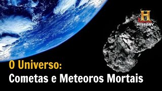 Cometas e Meteoros Mortais O Universo  Documentário History Channel Brasil [upl. by Siuqram]