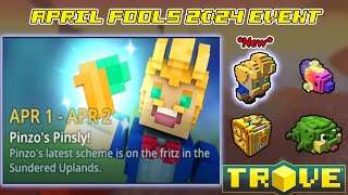 Troves Pinzos Pinsly Event April Fools 2024  Everything You NEED To Know [upl. by Chem]