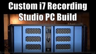 My Custom i7 Recording Studio PC Build Overview [upl. by Debor389]