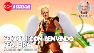 SEXTOU COM BEMVINDO SEQUEIRA [upl. by Mutat]