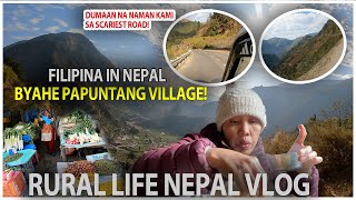 ARAW NG PAG UWI NAMIN SA VILLAGE NAPADAAN NA NAMAN SA SCARIEST ROAD NG NEPAL  FILIPINA NEPAL [upl. by Mihsah]