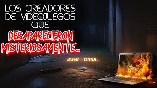 LOS CREADORES DE VIDEOJUEGOS QUE HAN DESAPARECIDO MISTERIOSAMENTE [upl. by Narra376]