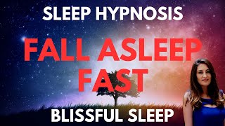 💤 FALL ASLEEP FAST Sleep Hypnosis for a Blissful Sleep STRONG  fall asleep in 10 minutes [upl. by Enyaj502]