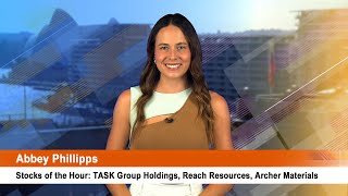 Stocks of the Hour TASK Group Holdings Reach Resources Archer Materials [upl. by Zuzana]