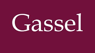 How to Pronounce Gassel Correctly in German [upl. by Teews]