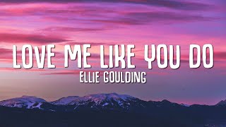 Ellie Goulding  Love Me Like You Do Lyrics [upl. by Drusilla]