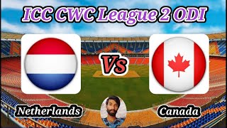 Netherlands vs Canada  Match 19  ICC CWC League 2 [upl. by Deb]