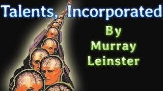 Talents Incorporated by Murray Leinster read by Phil Chenevert complete unabridged audiobook00 [upl. by Cirdnek]