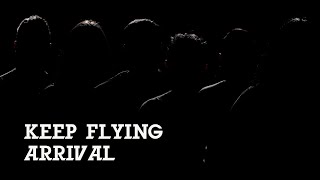 Keep Flying  Arrival Official Music Video [upl. by Laamak]