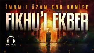 Fıkhul Ekber  İmamı Azam Ebu Hanife  🎧 Sesli Kitap TEK PARÇA [upl. by Slein]