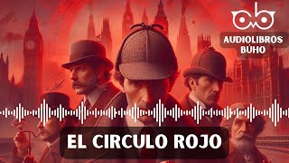 Sherlock Holmes  El Círculo Rojo Audiolibro [upl. by Wyatan]