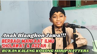 ANAK BLANGKON JAWA BERBAGI ILMU SHOLAWAT amp ADZAN AGAR TETAP MANFAAT DAN BUKAN KALENG KOSONG [upl. by Kayne202]