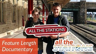 All The Stations  The Documentary [upl. by Des]