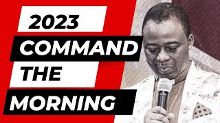 2023 MORNING PRAYERS  COMMAND YOUR MORNING  DR OLUKOYA [upl. by Lefkowitz300]