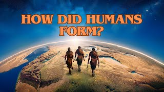 How Did Humans Form on Earth  From Cells to Civilizations [upl. by Row]